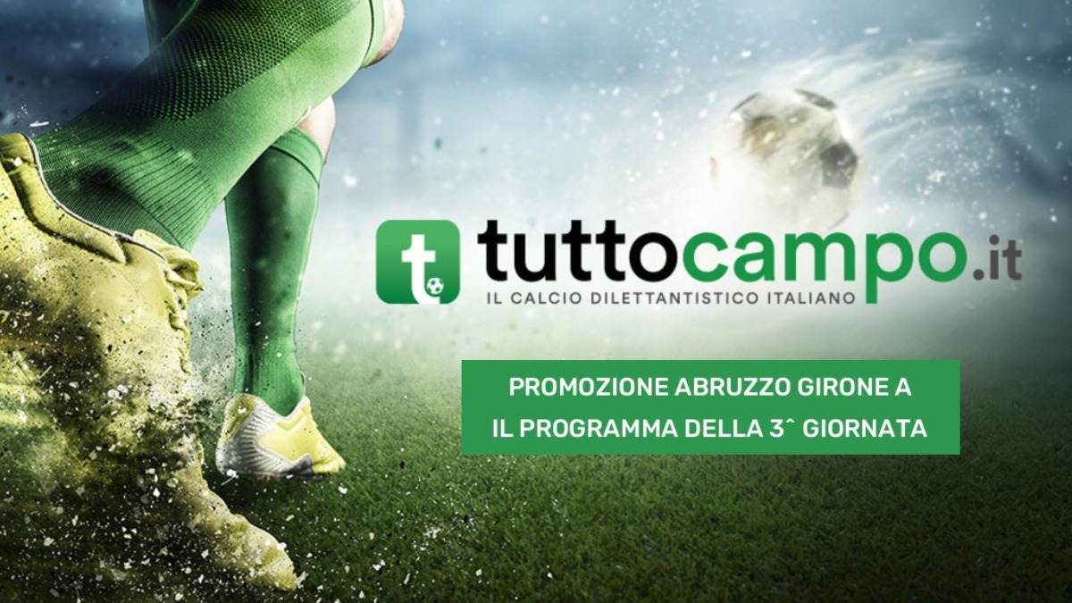 Promozione Abruzzo/A, 3^ giornata primo big match per le capoliste