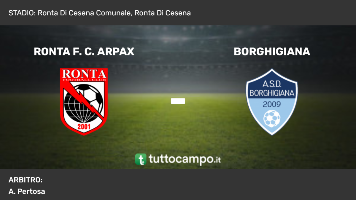 Ronta F. C. Arpax vs Borghigiana, il tabellino - Emilia-Romagna - Forlì ...